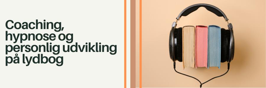 Coaching, hypnose og personlig udvikling på lydbog Coaching, hypnose og personlig udvikling på lydbog